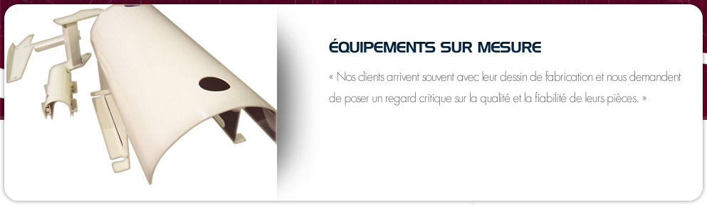 Fabrication d'équipement sur mesure