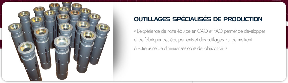 Outillages spécialisés de production