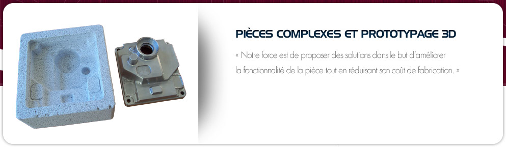 Pièces complexes et prototypage 3D